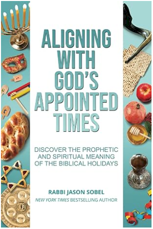 Aligning with God's Appointed Times by Rabbi Jason Sobel