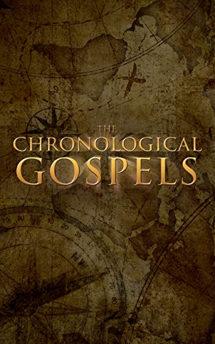 The Chronological Gospels: