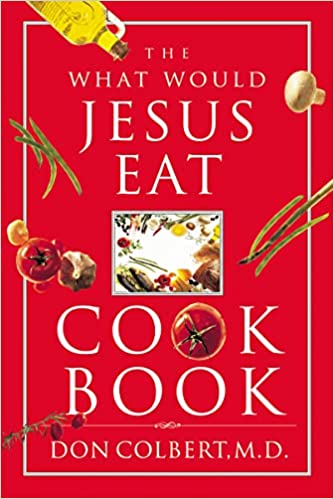 What Would Jesus Eat Cookbook