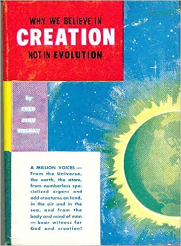 Why We Believe in Creation, Not in Evolution